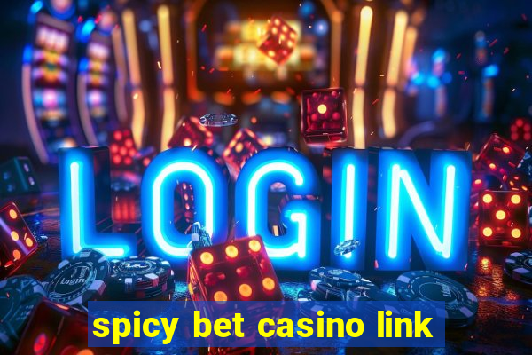 spicy bet casino link